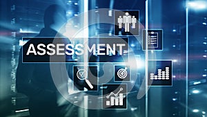 Assessment Evaluation Measure Analytics Analysis Business and Technology concept on blurred background