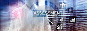 Assessment Evaluation Measure Analytics Analysis Business and Technology concept on blurred background.