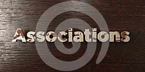 Associations - grungy wooden headline on Maple - 3D rendered royalty free stock image