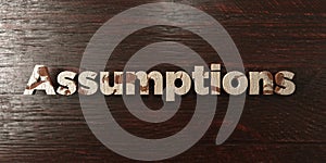 Assumptions - grungy wooden headline on Maple - 3D rendered royalty free stock image photo