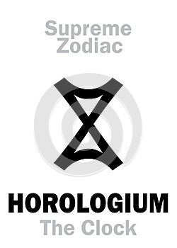 Astrology: Supreme Zodiac: HOROLOGIUM (The Clock) or Chronometer