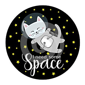 Astronaut cat in space suit with I need some space title