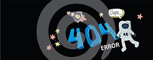 Astronaut, spaceship and stars in outer space. Text warning message 404 page not found. Oops 404 error page, vector