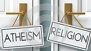 Atheism and religion as a choice - pictured as words Atheism, religion on doors to show that Atheism and religion are opposite