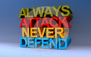 always attack never defend on blue photo