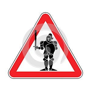 Attention Knight . Danger warrior medieval. Red Caution road sign. Vector illustration