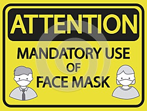 Attention Mandatory use of Face Mask. Corona virus sign vector.