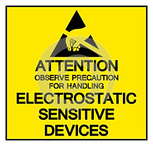 Attention Observe Precaution For Handling Electrostatic Sensitive Device Symbol Sign, Vector Illustration, Isolated On White