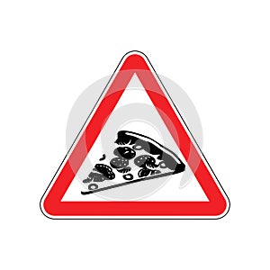 Attention pizza. Dangers of red road sign. Fast food Caution