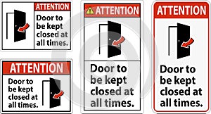 Attention Sign, Door To Be Kept Closed At All Times