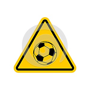 Attention soccer. Danger yellow road sign. footballl Caution