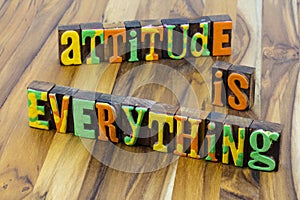 Attitude is everything positive move forward