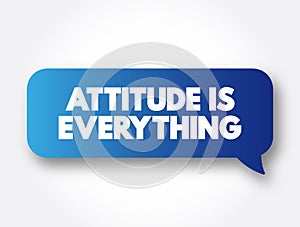 Attitude Is Everything text message bubble, concept background