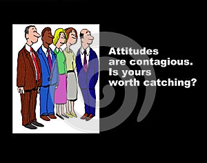 Attitudes are Contagious photo