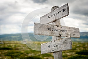 attract convert keep signpost outdoors