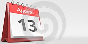 August 13 date written in Spanish on the flip calendar, 3d rendering