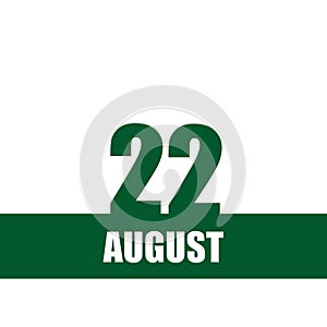 august 22. 22th day of month, calendar date.Green numbers and stripe with white text on isolated background. Concept of