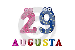 August 29th. The picture on 29 August, close-up of numbers and letters on a white background.