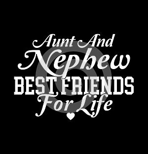 Aunt And Nephew Best Friends For Life, Typography T shirt Design