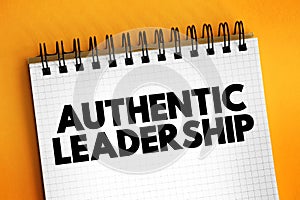 Authentic Leadership is a growing field in academic research, text concept on notepad