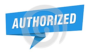 authorized banner. authorized speech bubble, label, sticker, sign template photo