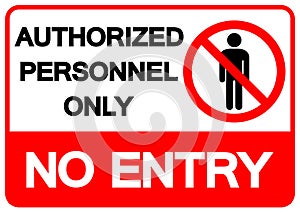 Authorized Personnel Only No Entry Symbol Sign, Vector Illustration, Isolate On White Background Label. EPS10 photo