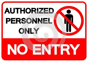 Authorized Personnel Only No Entry Symbol Sign, Vector Illustration, Isolate On White Background Label. EPS10