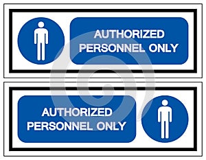 Authorized Personnel Only Symbol Sign,Vector Illustration, Isolate On White Background Label. EPS10 photo