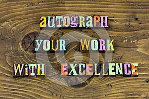 Autograph work pride leadership success letterpress