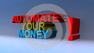 Automate your money on blue photo