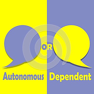 Autonomous or Dependent on word on education photo
