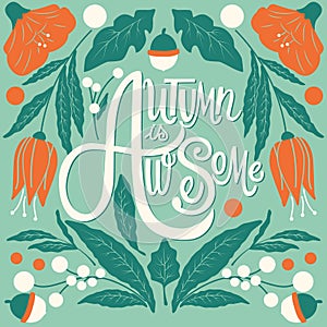 Autumn is awesome, hand lettering typography modern poster design