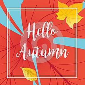 Hello Autumn Holiday trendy design Falling red yellow leaves fall season sales sign template poster