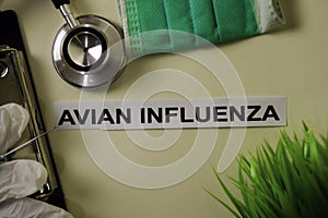 Avian Influenza with inspiration and healthcare/medical concept on desk background