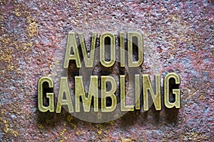 Avoid gambling