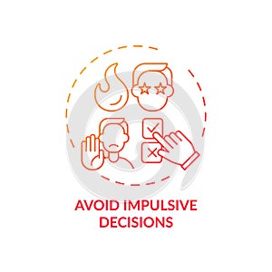 Avoid impulsive decisions red gradient concept icon