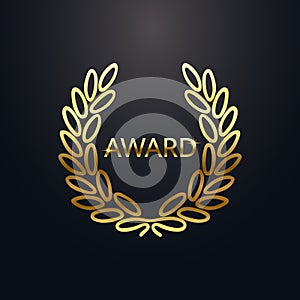 Award laurel with text. Gold laurel wreath on dark background. Rewarding the best. Luxury emblem for winner. Symbol of