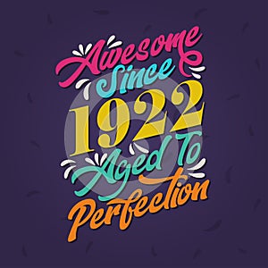 Awesome since 1922 Aged to Perfection. Awesome Birthday since 1922 Retro Vintage