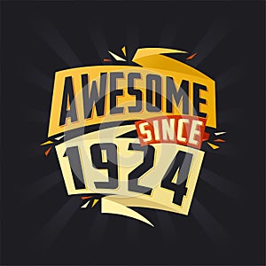 Awesome since 1924. Born in 1924 birthday quote vector design