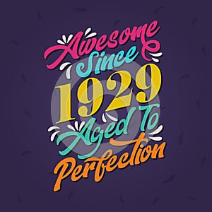 Awesome since 1929 Aged to Perfection. Awesome Birthday since 1929 Retro Vintage