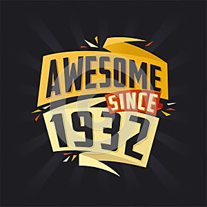 Awesome since 1932. Born in 1932 birthday quote vector design