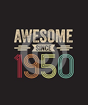 Awesome Since 1950 73th Birthday Retro T Shirt