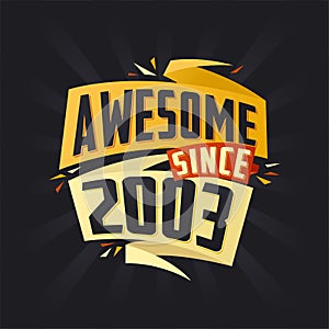 Awesome since 2003. Born in 2003 birthday quote vector design