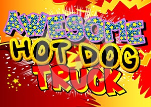 Awesome Hot Dog Truck - Comic book style text.