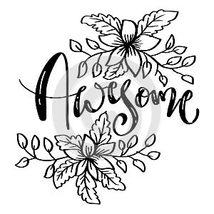 Awesome word hand lettering with flower.