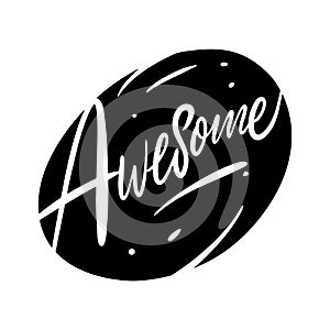 Awesome word. Hand written lettering. Black color vector illustration. Isolated on white background