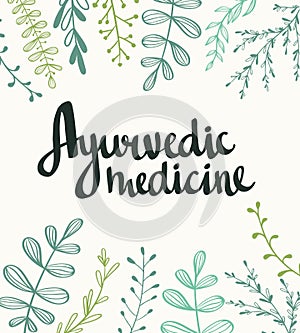 Ayurvedic medicine - stylish lettering on the natural background.