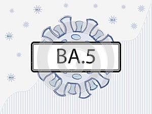 BA.5 in the sign. Coronovirus with spike proteins of a different color symbolizing mutations.