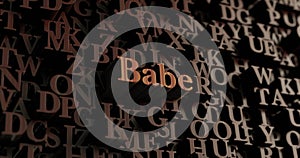 Babe - Wooden 3D rendered letters/message