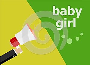 Baby girl. Hand holding megaphone and speech bubble. Flat design